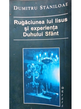 Rugaciunea lui Iisus si experienta Duhului Sfant