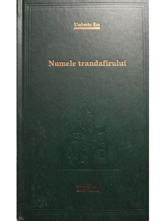 Umberto Eco - Numele trandafirului - 2010 - Cartonata