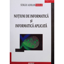 Notiuni de informatica si informatica aplicata