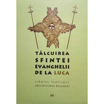 Talcuirea Sfintei Evanghelii de la Luca, vol. 3