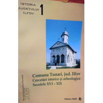 Comuna Tunari, jud. Ilfov - Cercetari istorice si arheologice, secolele XVI - XIX