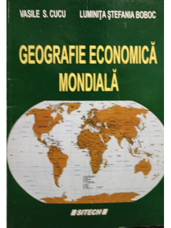 Vasile S. Cucu - Geografie economica mondiala - 2012 - brosata