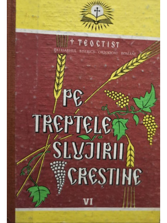 Pe treptele slujirii crestine, vol. VI