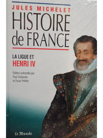 Histoire de France - La Ligue et Henri IV