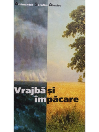 Serafim Alexiev - Vrajba si impacare - 2006 - brosata