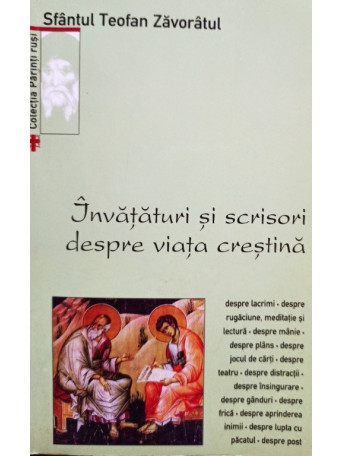 Sfantul Teofan Zavoratul - Invataturi si scrisori despre viata crestina - 2005 - brosata