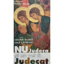 Nu judeca si nu vei fi judecat