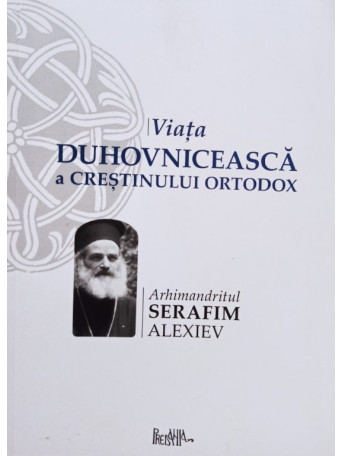 Viata duhovniceasca a Crestinului Ortodox