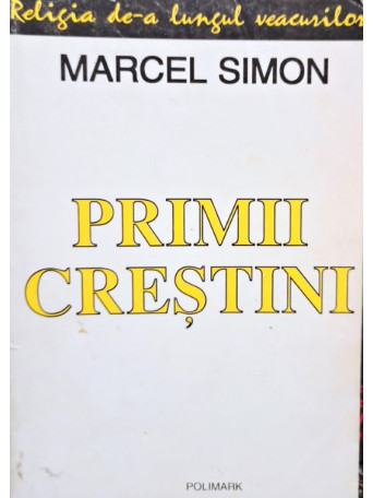 Marcel Simon - Primii crestini - 1993 - Brosata