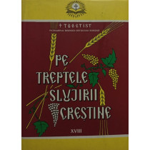 Pe treptele slujirii crestine, vol. XVIII