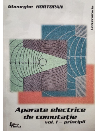 Aparate electrice de comutatie, vol. 1