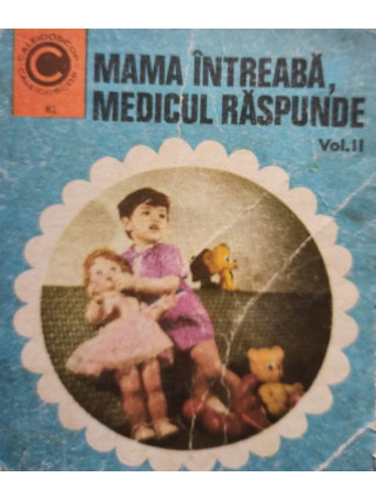 Theodoru N. George - Mama intreaba, medicul raspunde, vol. 2 - 1975 - brosata