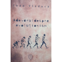 Adevarul despre evolutionism