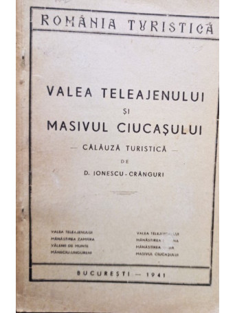 D. Ionescu-Cranguri - Valea Teleajenului si Masivul Ciucasului - 1941 - Brosata