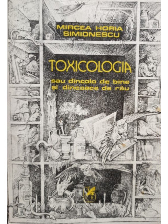 Toxicologia sau dincolo de bine si dincoace de rau