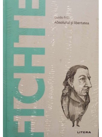 Fichte - Absolutul si libertatea