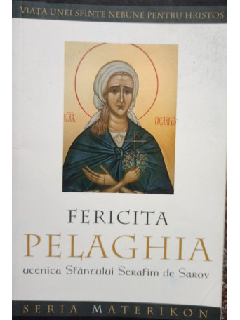 Fericita Pelaghia, ucenica Sfantului Serafim de Sarov