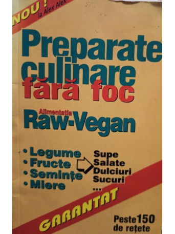 Preparate culinare fara foc - Alimentatia RawVegan