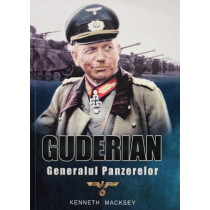 Guderian - Generalul Panzerelor