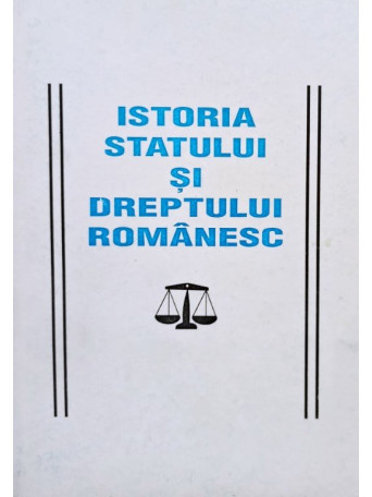 Istoria statului si dreptului romanesc - brosata