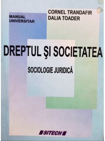 Cornel Trandafir, Dalia Toader - Dreptul si societatea - 2007 - brosata