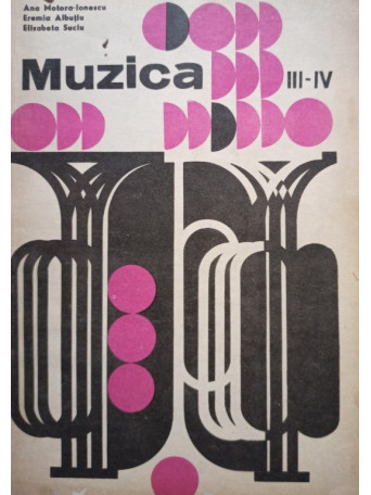 Muzica - Manual unic pentru clasele III - IV