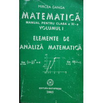 Matematica - Manual pentru clasa a XIa, vol. 1 - Elemente de analiza matematica