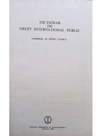 Ionel Closca - Dictionar de drept international public - 1982 - cartonata