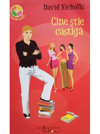 David Nicholls - Cine stie castiga - 2007 - brosata