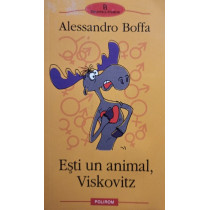 Esti un animal, Viskovitz