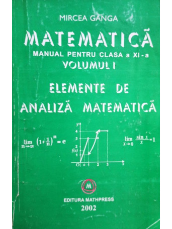 Matematica - Manual pentru clasa a XIa, vol. 1 - Elemente de analiza matematica