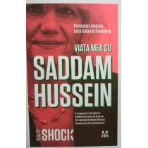 Viata mea cu Saddam Hussein