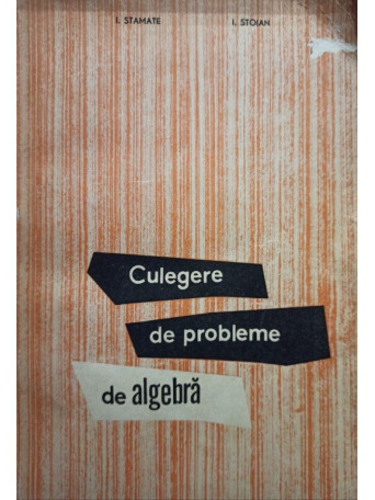 Culegere de probleme de algebra