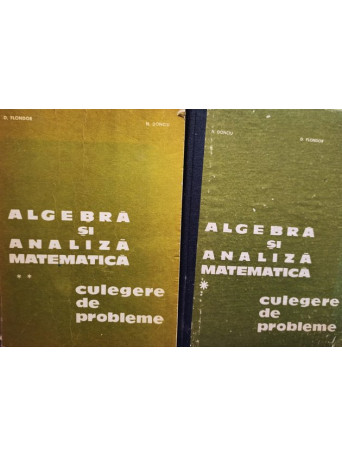 Algebra si analiza matematica, 2 vol.