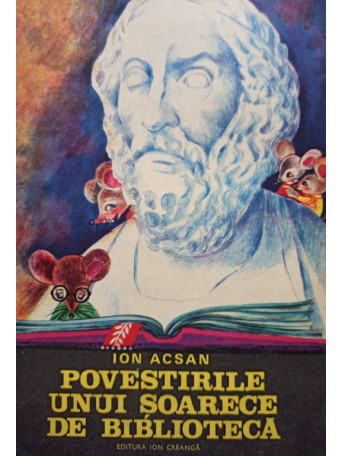 Ion Acsan - Povestirile unui soarece de biblioteca - 1985 - Brosata