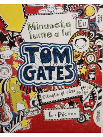 L. Pichon - Minunata lume a lui Tom Gates - Brosata