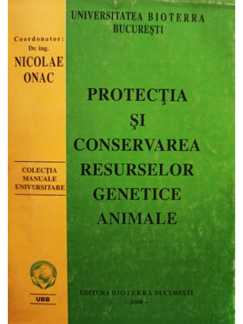 Nicolae Onac - Protectia si conservarea resurselor genetice animale - 2000 - brosata