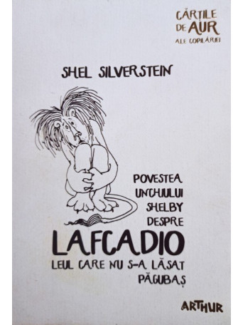 Shel Silverstein - Povestea unchiului Shelby despre Lafcadio - 2017 - Brosata