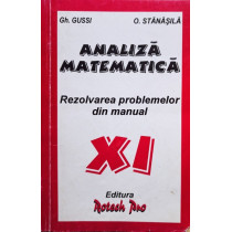 Analiza matematica - Rezolvarea problemelor din manual pentru clasa a XIa