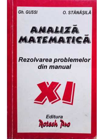 Analiza matematica - Rezolvarea problemelor din manual pentru clasa a XIa