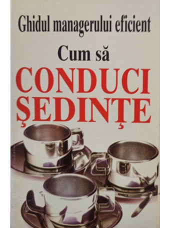 Ghidul managerului eficient - Cum sa conduci sedinte