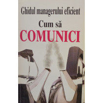 Ghidul managerului eficient - Cum sa comunici