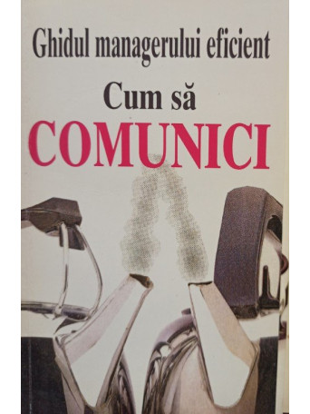 Ghidul managerului eficient - Cum sa comunici