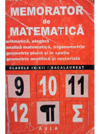 Memorator de matematica clasele IX - XII