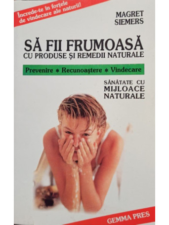 Sa fii frumoasa cu produse si remedii naturale