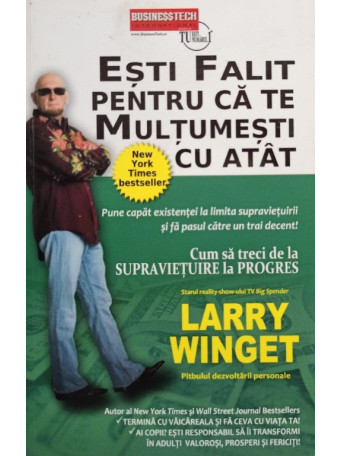 Larry Winget - Esti falit pentru ca te multumesti cu atat - brosata