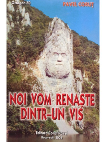 Noi vom renaste dintr-un vis