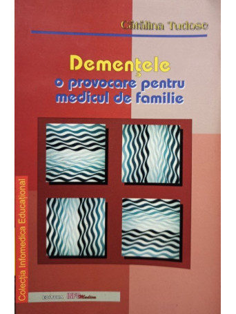 Dementele - O provocare pentru medicul de familie