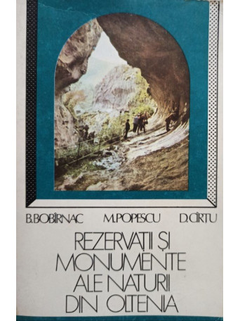 B. Bobirnac - Rezervatii si monumente ale naturii din Oltenia - 1984 - Brosata