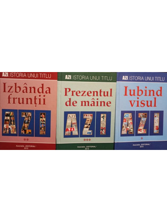 Azi - Istoria unui titlu, 3 vol.